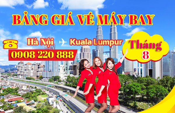 Bảng giá vé máy bay Hà Nội đi Kuala Lumpur tháng 8