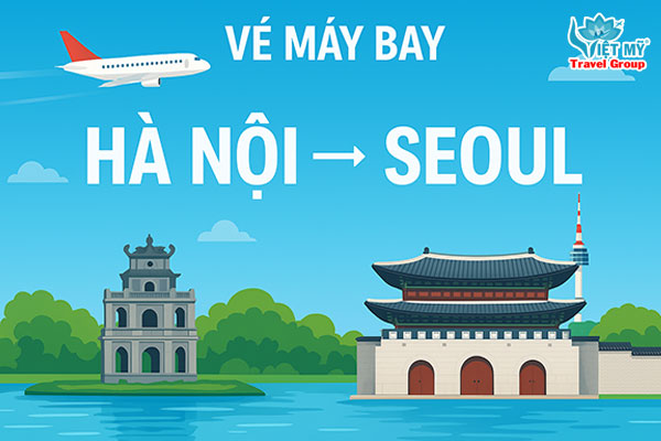 đặt vé máy bay Hà Nội Seoul giá rẻ của các hãng