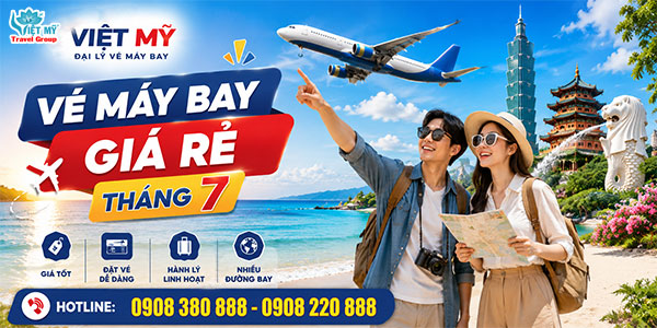 Vé máy bay giá rẻ tháng 7 Vé máy bay giá rẻ tháng 7