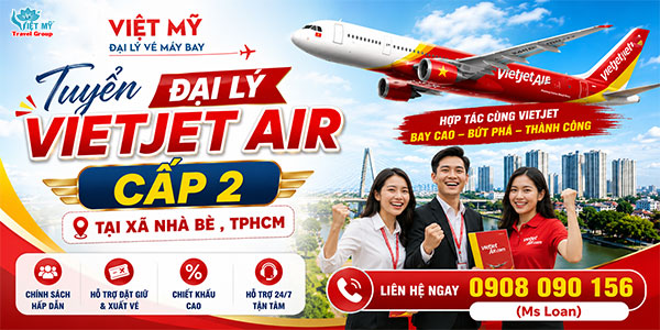 Tuyển đại lý Vietjet Air cấp 2 tại Xã Nhà Bè , TPHCM