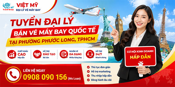Tuyển đại lý bán vé máy bay quốc tế tại phường Phước Long, TPHCM