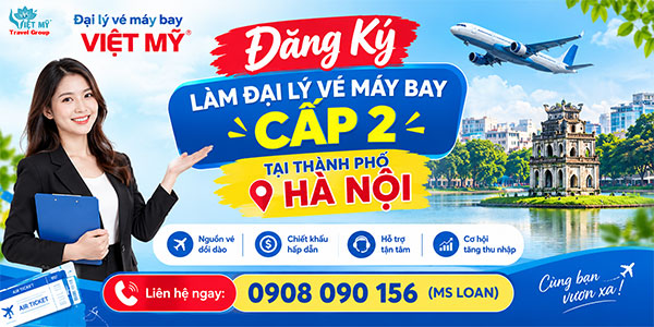 Đăng Ký làm đại lý vé máy bay cấp 2 tại Thành phố Hà Nội
