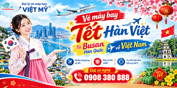 Air Asia khuyến mãi vé máy bay Tết chỉ từ 799K Vé máy bay Tết Hàn Việt từ Busan Hàn Quốc về Việt Nam